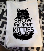 Black cat show me your kitties T shirt hoodie sweater