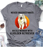 Never underestimate an old woman with a golden retriever T Shirt Hoodie Sweater