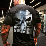 Trust gets you killed love gets you hurt and being real gets you hated T Shirt Hoodie Sweater