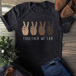 Together we can T Shirt Hoodie Sweater