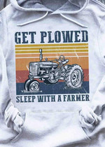 Tractor vintage get plowed sleep with a farmer T Shirt Hoodie Sweater