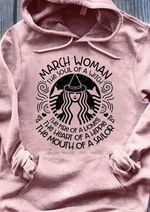 March woman the soul of a witch the fire of a lioness the heart of a hippie the mouth of a sailor T shirt hoodie sweater