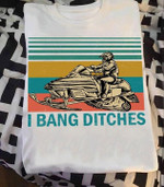 Vintage i bang ditches T Shirt Hoodie Sweater