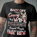 Back off I have a crazy wife she has anger issues T Shirt Hoodie Sweater
