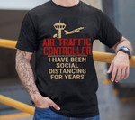 Air traffic controller i have been social distancing for years T Shirt Hoodie Sweater