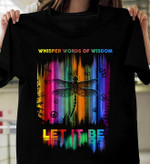 Draginfly whisper words of wisdom let it be T Shirt Hoodie Sweater