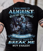 Dragon i was born in august my scars tell a story they are a reminder of time when life tried to break me but failed T Shirt Hoodie Sweater