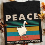 Duck peace was never an option T Shirt Hoodie Sweater