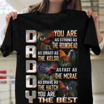 Chickens daddy you are the round head the kelso the mcrae the hatch the best T Shirt Hoodie Sweater