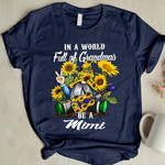 Gorme and sunflowers in a world full of grandmas be a mimi T Shirt Hoodie Sweater