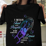 Hand and butterfly i wear teal and purple for someone i miss every single day T Shirt Hoodie Sweater