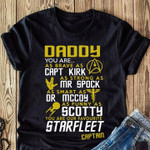 Dady capt kirk mr spock or mccoy scotty starfleet T Shirt Hoodie Sweater