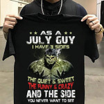 Hulk as a july guy i have 3 sides the quiet and sweet the funny and crazy and the side you never want to see T Shirt Hoodie Sweater