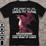 Dragon unheal thy coping mechanisms and a really dark sense of humor T Shirt Hoodie Sweater