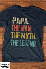 Papa dad the man the myth the legend T Shirt Hoodie Sweater