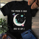 The moon is high and so am i T shirt hoodie sweater