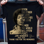 When the power of love overcomes the love of power the world will know peace jimi hendrix thank you for the memories T shirt hoodie sweater