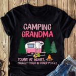 Camping grandma young at heart slighty older in other places T Shirt Hoodie Sweater