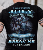 Dragon i was born in july my scars tell a story they are a reminder of time when life tried to break me but failed T shirt hoodie sweater