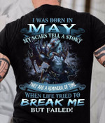 Dragon i was born in may my scars tell a story they are a reminder of time when life tried to break me but failed T shirt hoodie sweater