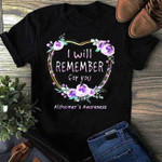 Heart flower i will remember for you alzheimer's awareness T Shirt Hoodie Sweater