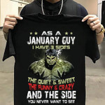 Hulk as a january guy i have 3 sides the quiet and sweet the funny and crazy and the side you never want to see T shirt hoodie sweater