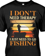 Vintage I don't need therapy I just need to go fishing T Shirt Hoodie Sweater