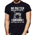 No matter how bad my day is drums will always make me smile T shirt hoodie sweater