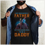 Yondu Udonta and baby groot any man can be a father but it takes someone special to be a daddy T Shirt Hoodie Sweater