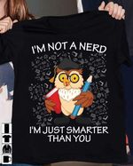 Owl animals i am not nerd i am just smarter than you books T Shirt Hoodie Sweater