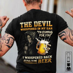 Skeleton beer the devil whispered in my ear T Shirt Hoodie Sweater