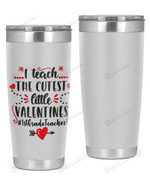 1st Grade Teacher, I Teach The Cutest Little Valentine Stainless Steel Tumbler, Tumbler Cups For Coffee/Tea