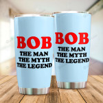 Bob The Man The Myth And The Legend Tumbler, Funny Gift For Him, Special Gift For Him Husband, Gift For Dad, Father's Day Gift, Funny Gift For Dad, Father's Day Birthday Anniversary