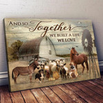And so together we built a life we love farm animals horse cow goat donkey for farmers poster