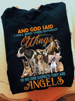 and god said i will send them without wings so no one suspects they are angles t shirt gift for animal lovers