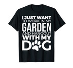 I Just Want To Work In My Garden & Hang Out With My Dog Gift