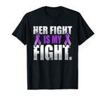 Her Fight Is My Fight Hodgkin's Lymphoma Violet Ribbon T Shi