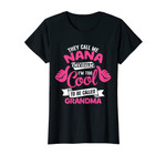 Womens They Call Me Nana Because I'm Too Cool To Be Called Grandma