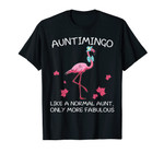 Auntimingo Like normal Aunt Only more Fabulous Flamingo Tee