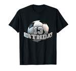 Cute thirteenth 13 years old Birthday Party 13th soccer tee