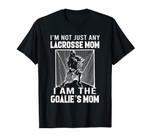 I'm not just any lacrosse mom i am the goalie's mom