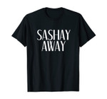 Sashay Away - Drag Race Sassy Novelty Tee