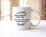 A Daughter May Outgrow Your Lap But She Will Never Outgrow Your Heart, Gift For Daughter Mug 11oz