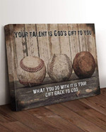 .Your Talent Is God's Gift Baseball Canvas Prints