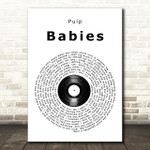 Pulp Babies Vinyl Record Song Lyric Art Print