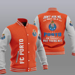 Fc Porto Don't ask me Baseball Jacket PTDA4607