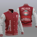 Liverpool FC Don't ask me Baseball Jacket PTDA4604
