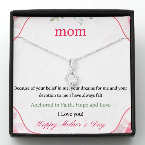 Mother day gift, gift for mom, Because of your belief in me