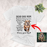 Thanks, Dog Mom Hand Letter Personalized Unisex T-shirt, Meaningful Gift For Dog Mom, Dog Owners