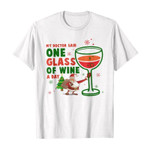 My doctor said one glass of wine a day 2D T-Shirt